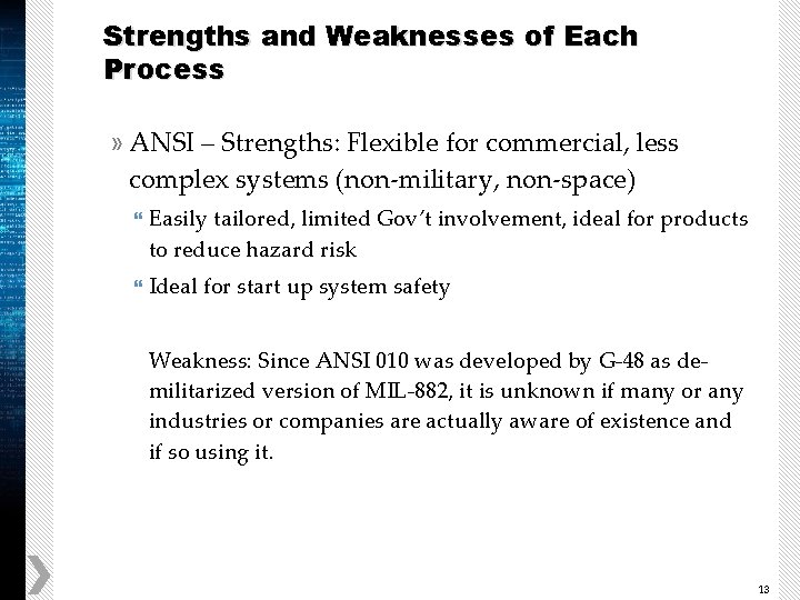 Strengths and Weaknesses of Each Process » ANSI – Strengths: Flexible for commercial, less