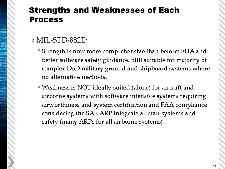 Strengths and Weaknesses of Each Process » MIL-STD-882 E: } Strength is now more