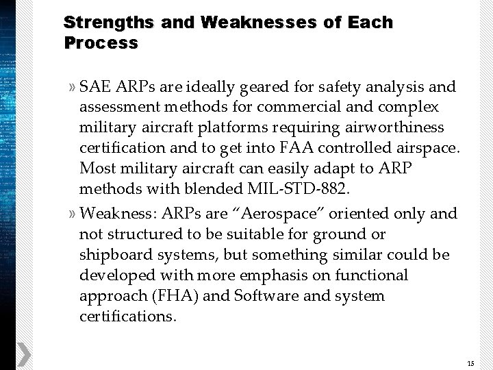 Strengths and Weaknesses of Each Process » SAE ARPs are ideally geared for safety