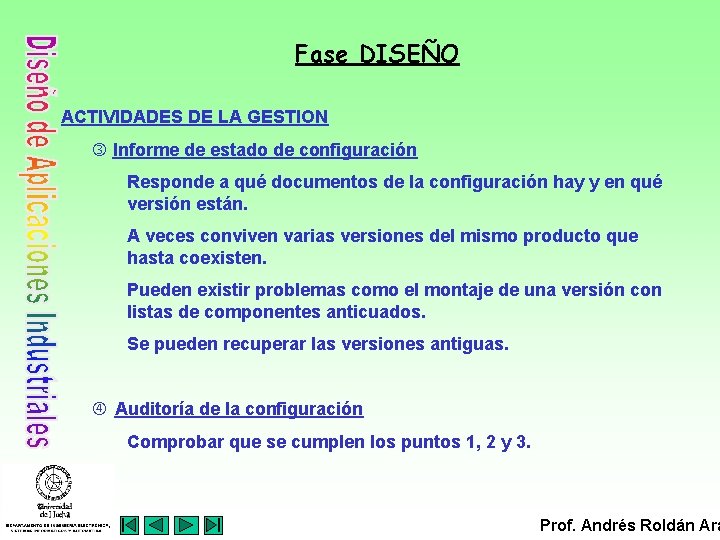 Fase DISEÑO ACTIVIDADES DE LA GESTION Informe de estado de configuración Responde a qué