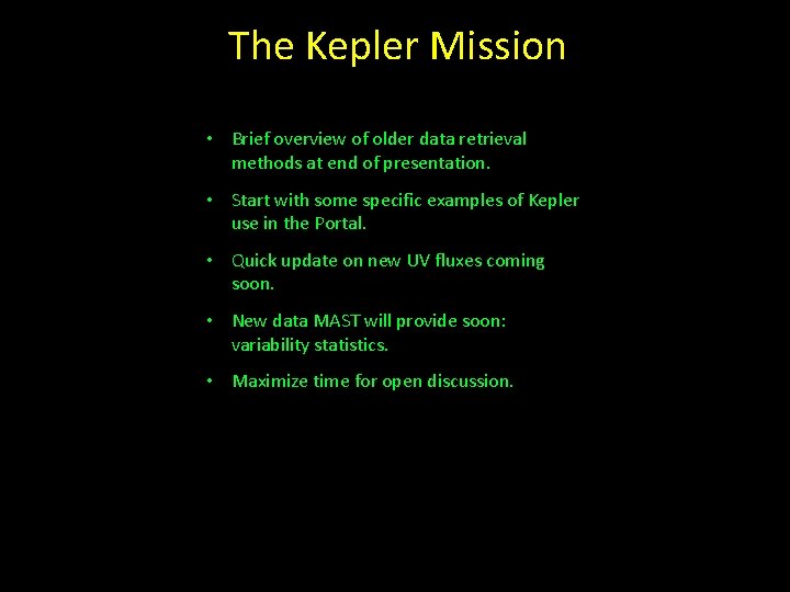 The Kepler Mission • Brief overview of older data retrieval methods at end of