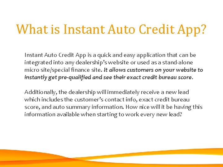 What is Instant Auto Credit App? Instant Auto Credit App is a quick and