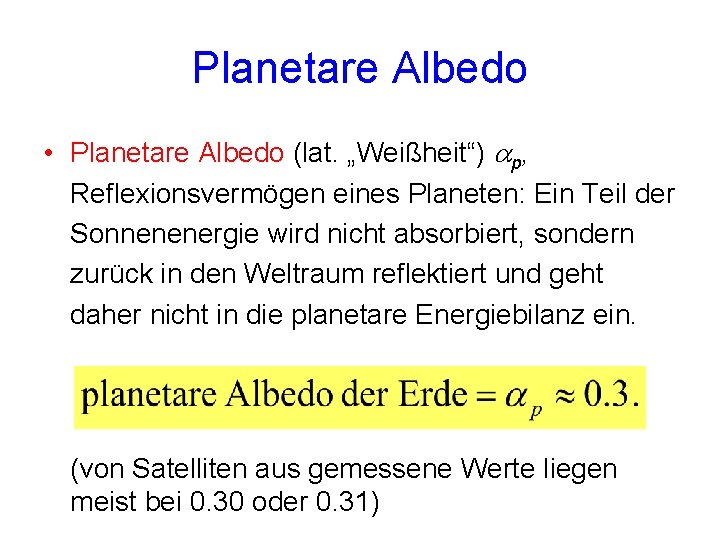 Planetare Albedo • Planetare Albedo (lat. „Weißheit“) ap, Reflexionsvermögen eines Planeten: Ein Teil der