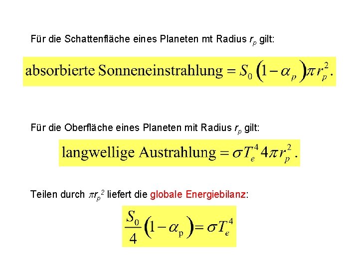 Für die Schattenfläche eines Planeten mt Radius rp gilt: Für die Oberfläche eines Planeten