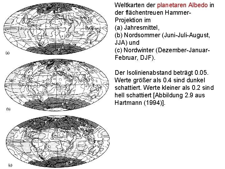 Weltkarten der planetaren Albedo in der flächentreuen Hammer. Projektion im (a) Jahresmittel, (b) Nordsommer