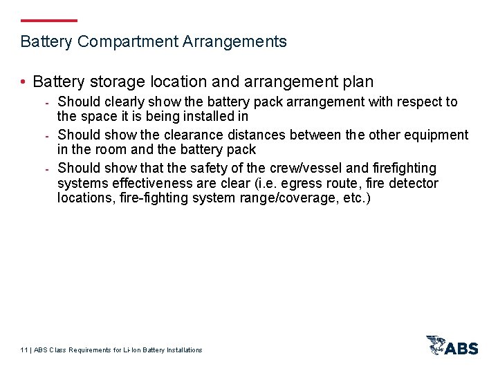 Battery Compartment Arrangements • Battery storage location and arrangement plan - Should clearly show