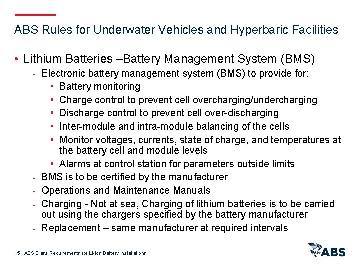 ABS Rules for Underwater Vehicles and Hyperbaric Facilities • Lithium Batteries –Battery Management System
