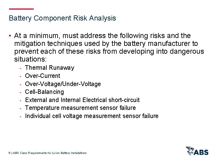 Battery Component Risk Analysis • At a minimum, must address the following risks and