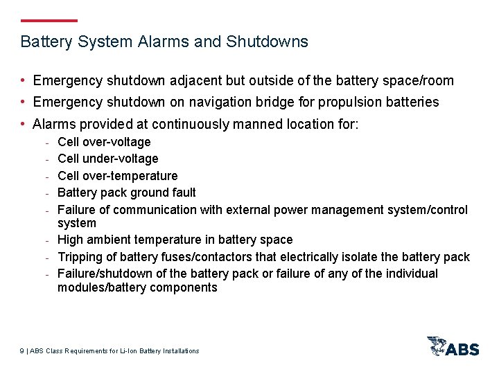 Battery System Alarms and Shutdowns • Emergency shutdown adjacent but outside of the battery