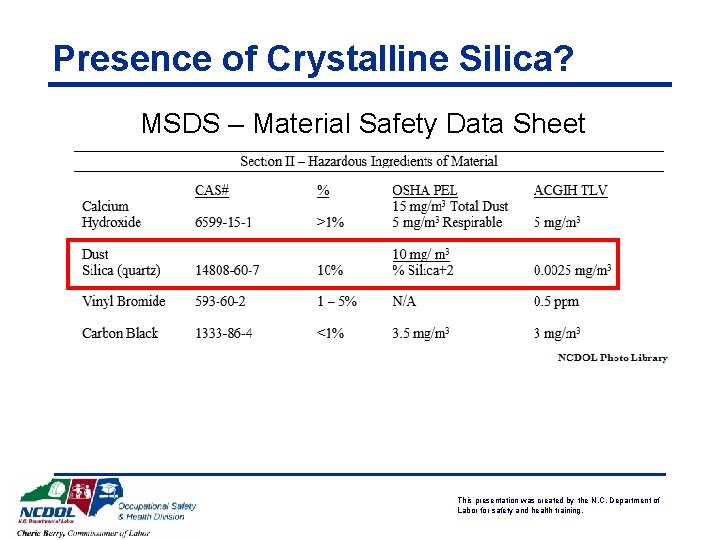 Presence of Crystalline Silica? MSDS – Material Safety Data Sheet This presentation was created