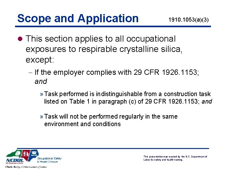 Scope and Application 1910. 1053(a)(3) l This section applies to all occupational exposures to