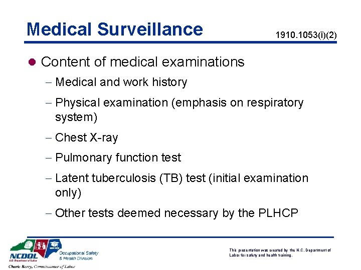 Medical Surveillance 1910. 1053(i)(2) l Content of medical examinations - Medical and work history