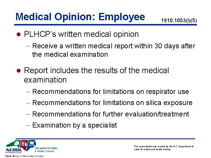 Medical Opinion: Employee 1910. 1053(i)(5) l PLHCP’s written medical opinion - Receive a written