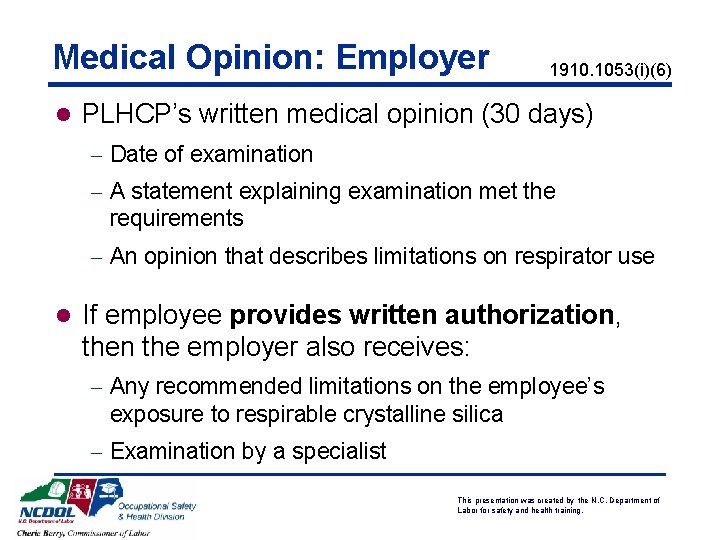 Medical Opinion: Employer 1910. 1053(i)(6) l PLHCP’s written medical opinion (30 days) - Date