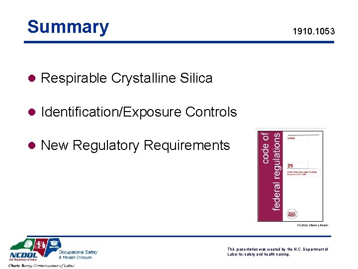 Summary 1910. 1053 l Respirable Crystalline Silica l Identification/Exposure Controls l New Regulatory Requirements