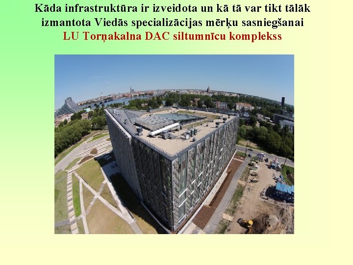 Kāda infrastruktūra ir izveidota un kā tā var tikt tālāk izmantota Viedās specializācijas mērķu Kāda infrastruktūra ir izveidota un kā tā var tikt tālāk izmantota Viedās specializācijas mērķu