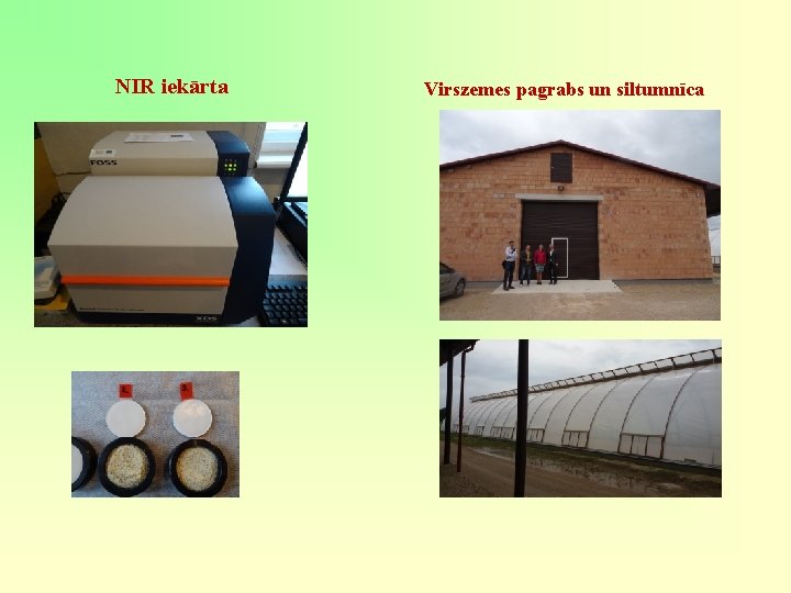 NIR iekārta Virszemes pagrabs un siltumnīca NIR iekārta Virszemes pagrabs un siltumnīca