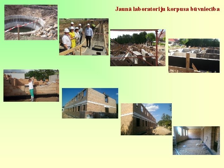 Jaunā laboratoriju korpusa būvniecība Jaunā laboratoriju korpusa būvniecība