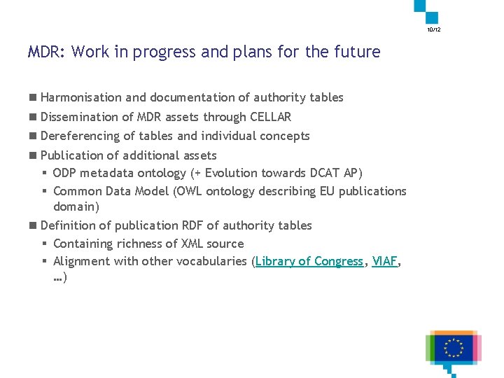 10/12 MDR: Work in progress and plans for the future n Harmonisation and documentation