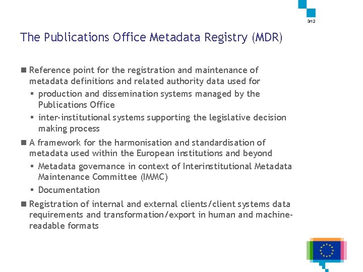 3/12 The Publications Office Metadata Registry (MDR) n Reference point for the registration and