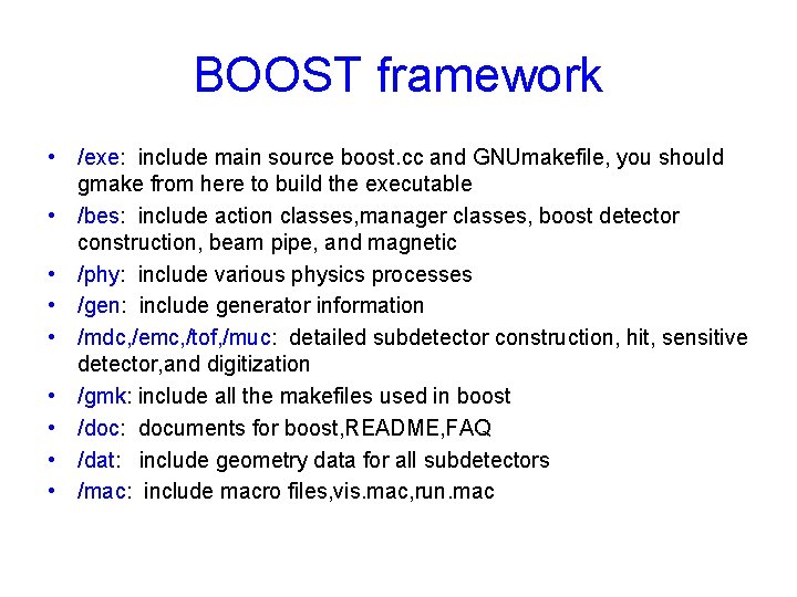 BOOST framework • /exe: include main source boost. cc and GNUmakefile, you should gmake