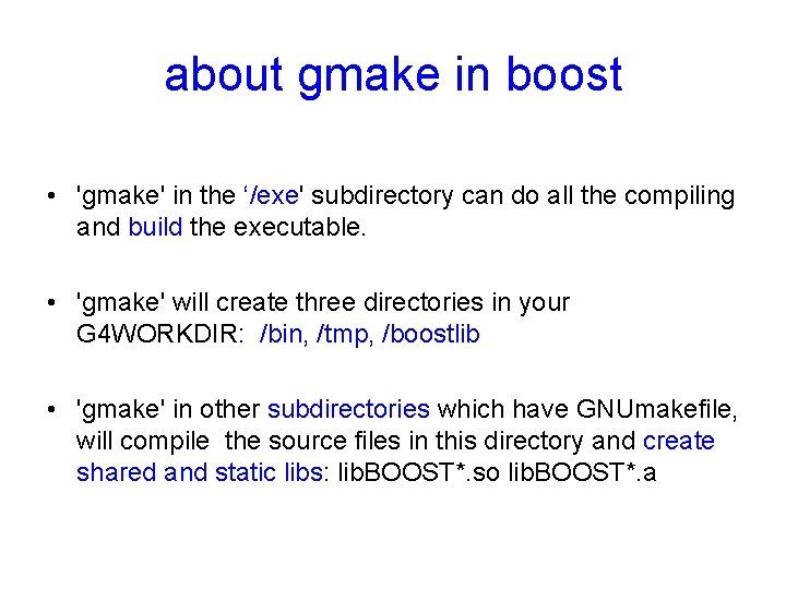 about gmake in boost • 'gmake' in the ‘/exe' subdirectory can do all the