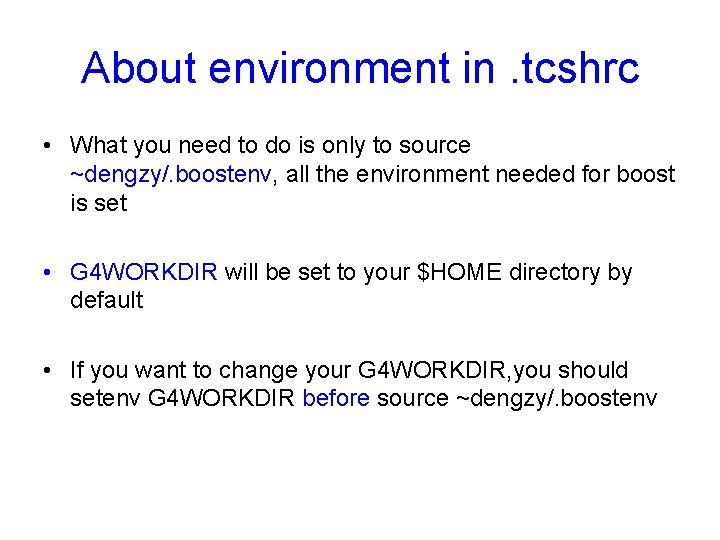 About environment in. tcshrc • What you need to do is only to source