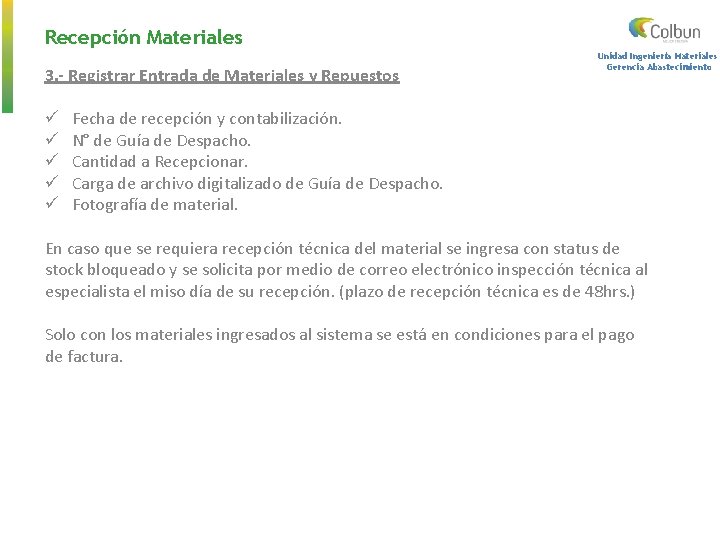 Recepción Materiales 3. - Registrar Entrada de Materiales y Repuestos ü ü ü Unidad