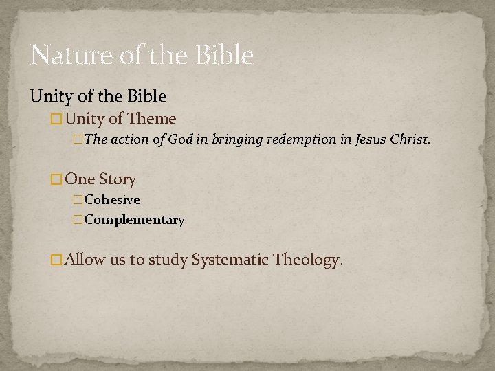 Nature of the Bible Unity of the Bible � Unity of Theme �The action