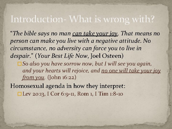 Introduction- What is wrong with? “The bible says no man can take your joy.