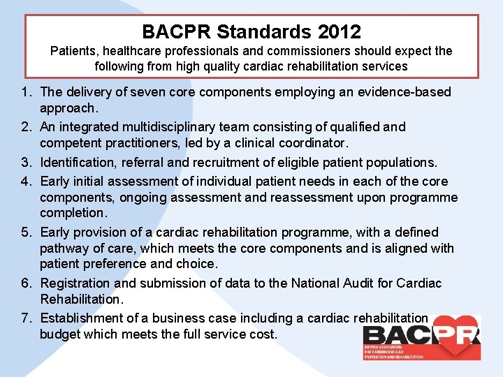 BACPR Standards 2012 Patients, healthcare professionals and commissioners should expect the following from high