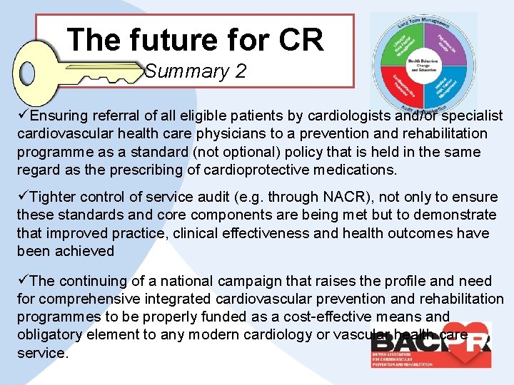 The future for CR Summary 2 üEnsuring referral of all eligible patients by cardiologists
