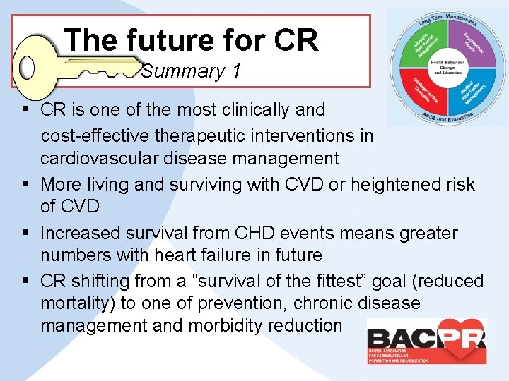 The future for CR Summary 1 § CR is one of the most clinically