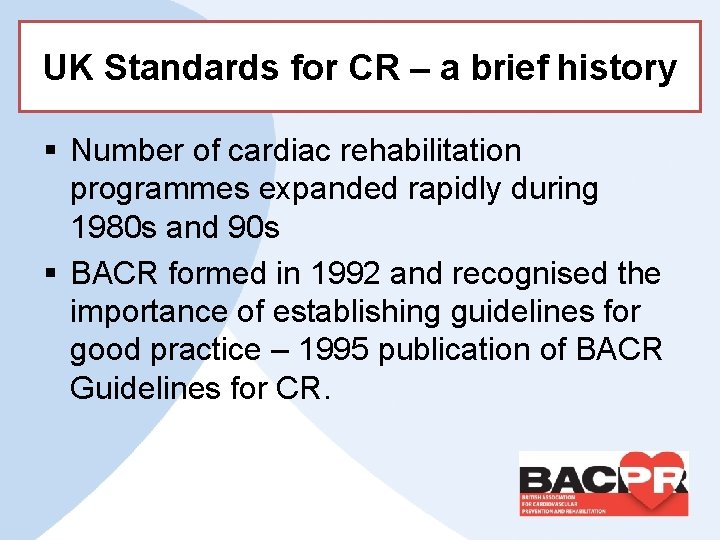 UK Standards for CR – a brief history § Number of cardiac rehabilitation programmes
