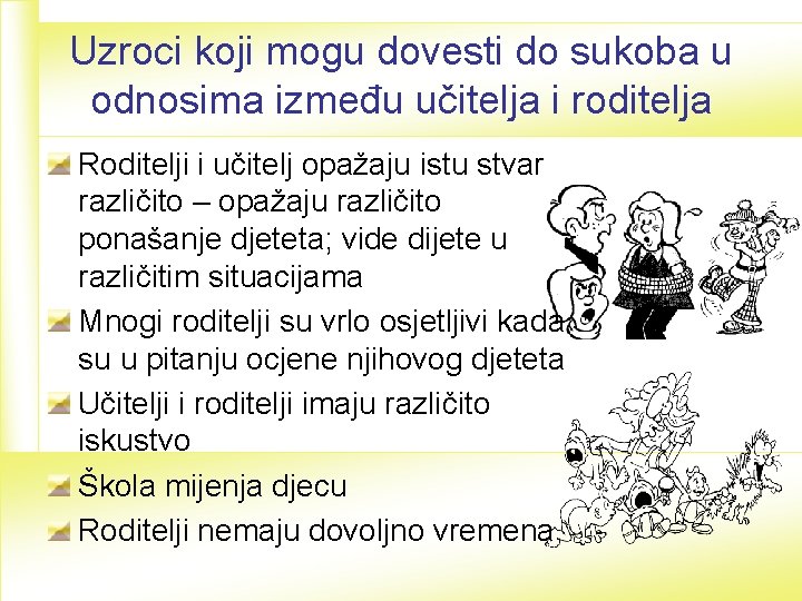 Uzroci koji mogu dovesti do sukoba u odnosima između učitelja i roditelja Roditelji i