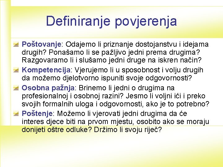 Definiranje povjerenja Poštovanje: Odajemo li priznanje dostojanstvu i idejama drugih? Ponašamo li se pažljivo