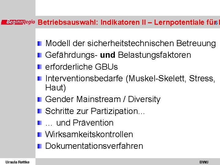 Betriebsauswahl: Indikatoren II – Lernpotentiale für 6 L Modell der sicherheitstechnischen Betreuung Gefährdungs- und