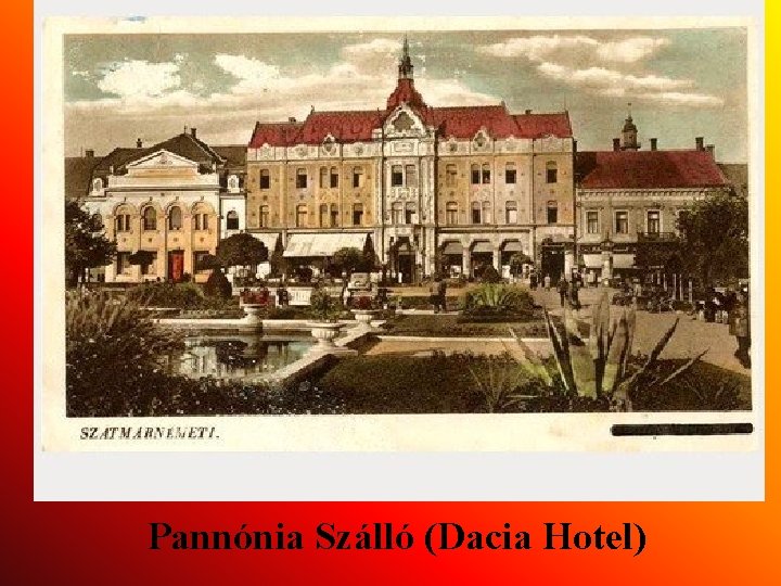 Pannónia Szálló (Dacia Hotel) 