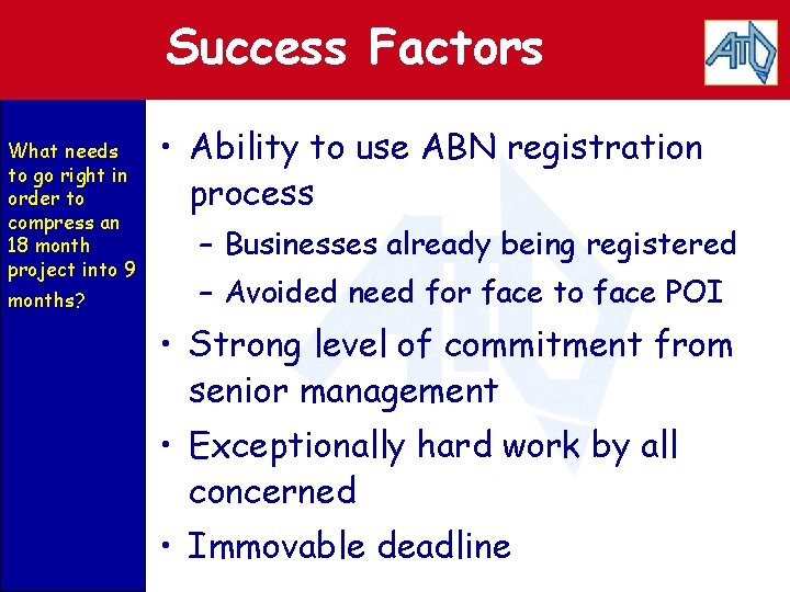 Success Factors What needs to go right in order to compress an 18 month