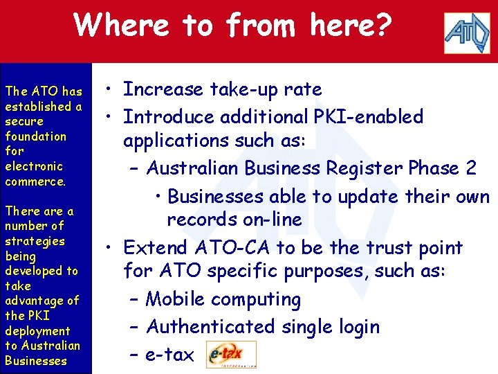 Where to from here? The ATO has established a secure foundation for electronic commerce.