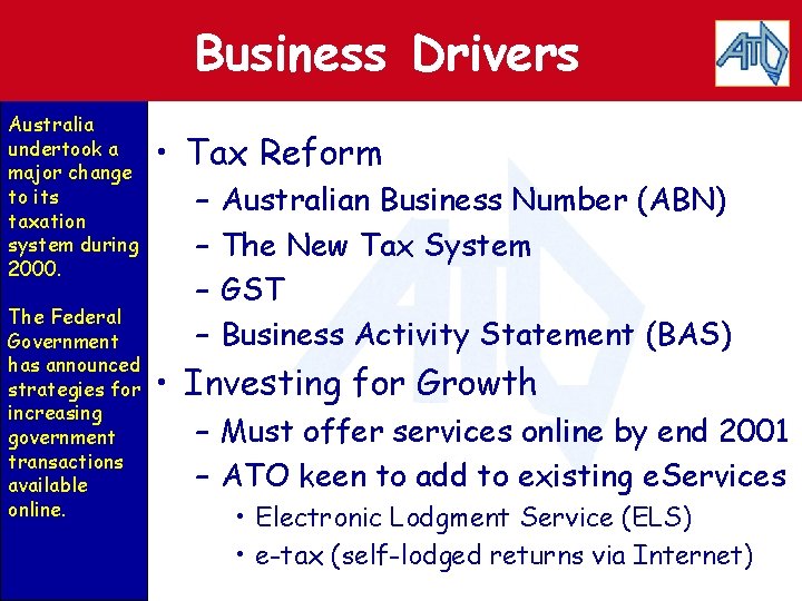 Business Drivers Australia undertook a major change to its taxation system during 2000. The