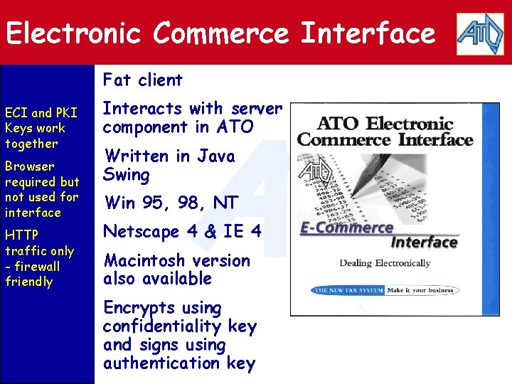 Electronic Commerce Interface Fat client ECI and PKI Keys work together Browser required but