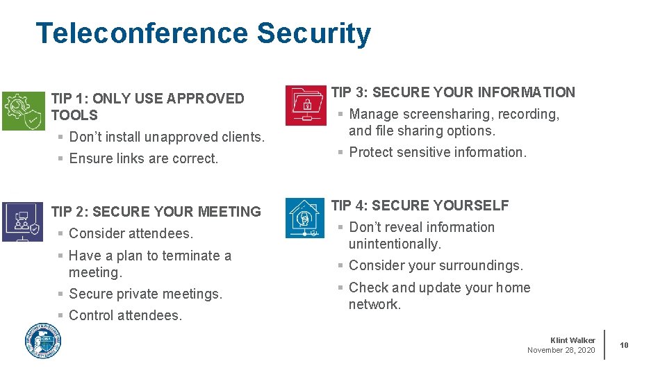 Teleconference Security § TIP 1: ONLY USE APPROVED TOOLS § Don’t install unapproved clients.