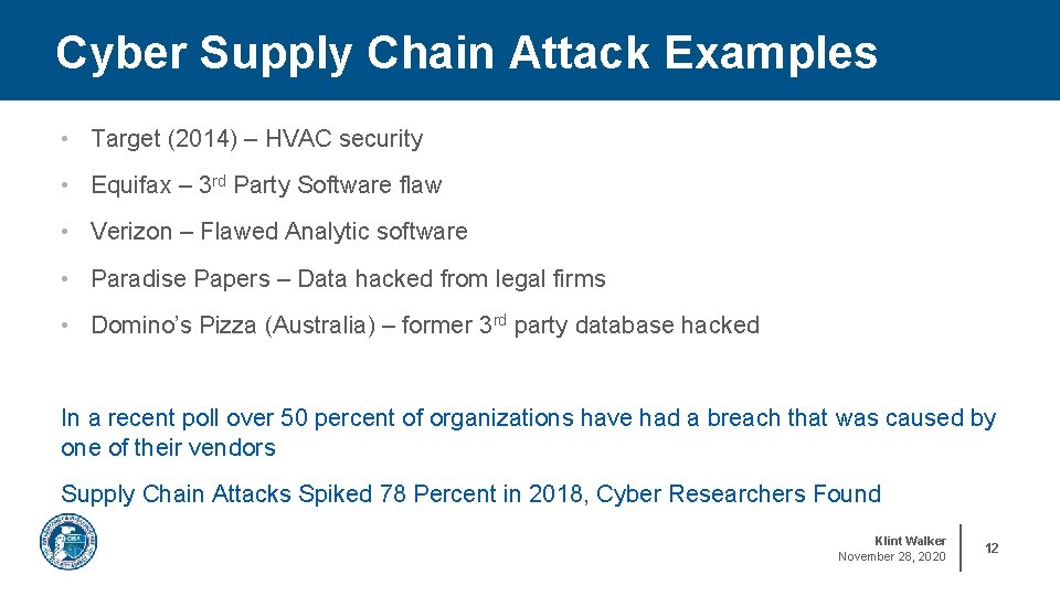 Cyber Supply Chain Attack Examples • Target (2014) – HVAC security • Equifax –