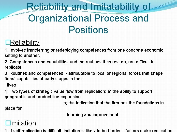 Reliability and Imitatability of Organizational Process and Positions �Reliability 1, Involves transferring or redeploying