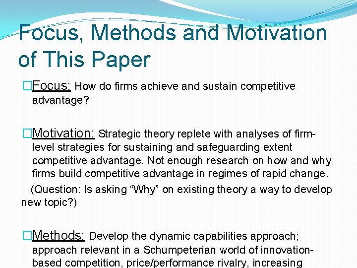 Focus, Methods and Motivation of This Paper �Focus: How do firms achieve and sustain