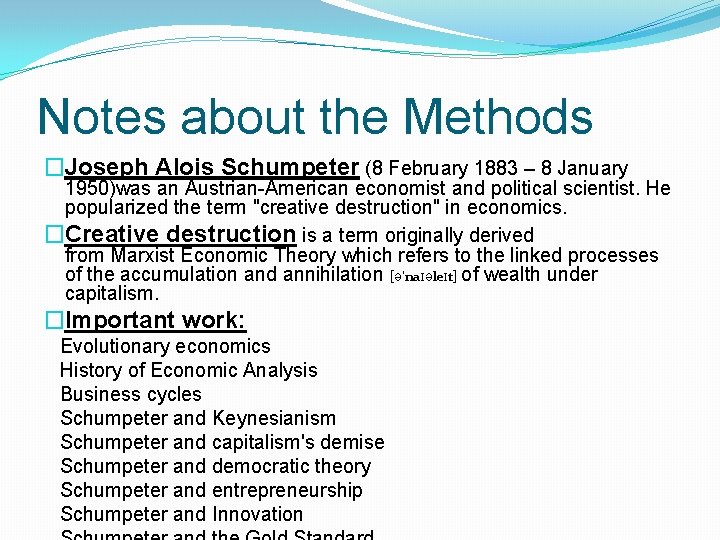 Notes about the Methods �Joseph Alois Schumpeter (8 February 1883 – 8 January 1950)was