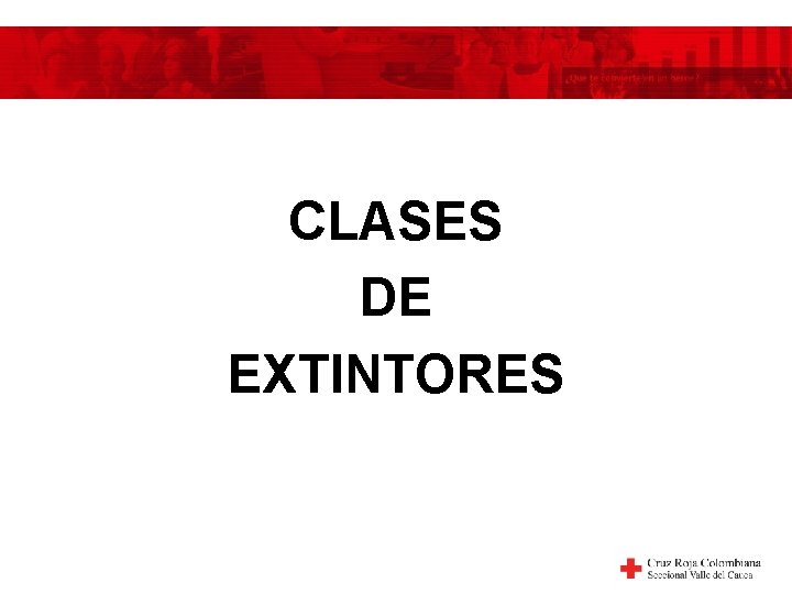 CLASES DE EXTINTORES 