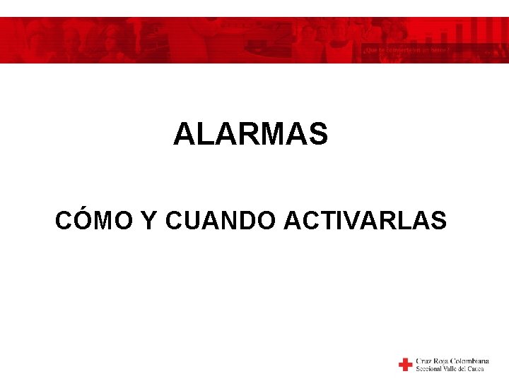 ALARMAS CÓMO Y CUANDO ACTIVARLAS 