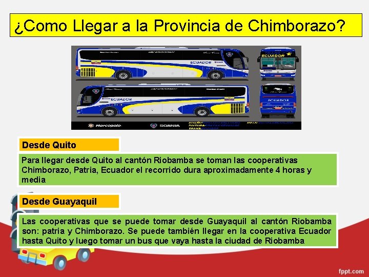 ¿Como Llegar a la Provincia de Chimborazo? Desde Quito Para llegar desde Quito al